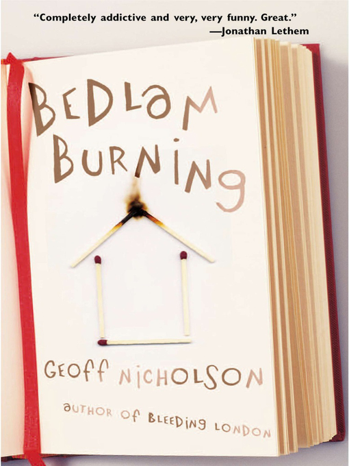 Title details for Bedlam Burning by Geoff Nicholson - Available